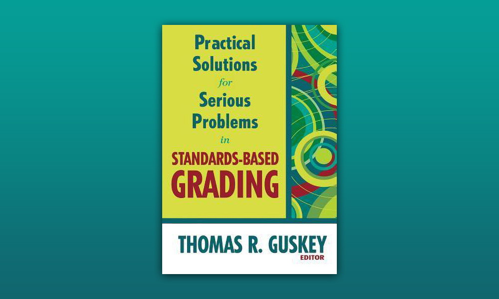 Practical Solutions for Serious Problems in Standards Based Grading